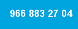 966 883 27 04